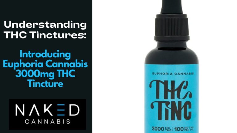 Read more about the article Understanding THC Tinctures: Introducing Euphoria Cannabis 3000mg THC Tincture